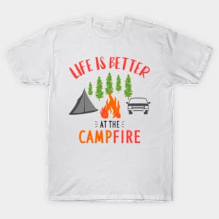 Life Is Better At The Campfire Camper T-Shirt